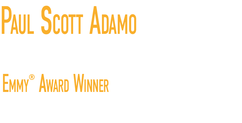 Paul Scott Adamo Celebrity Booker type treatment for Paul Scott Adamo, Celebrity Booker, Producer, Casting Director, Emmy® Award Winner
